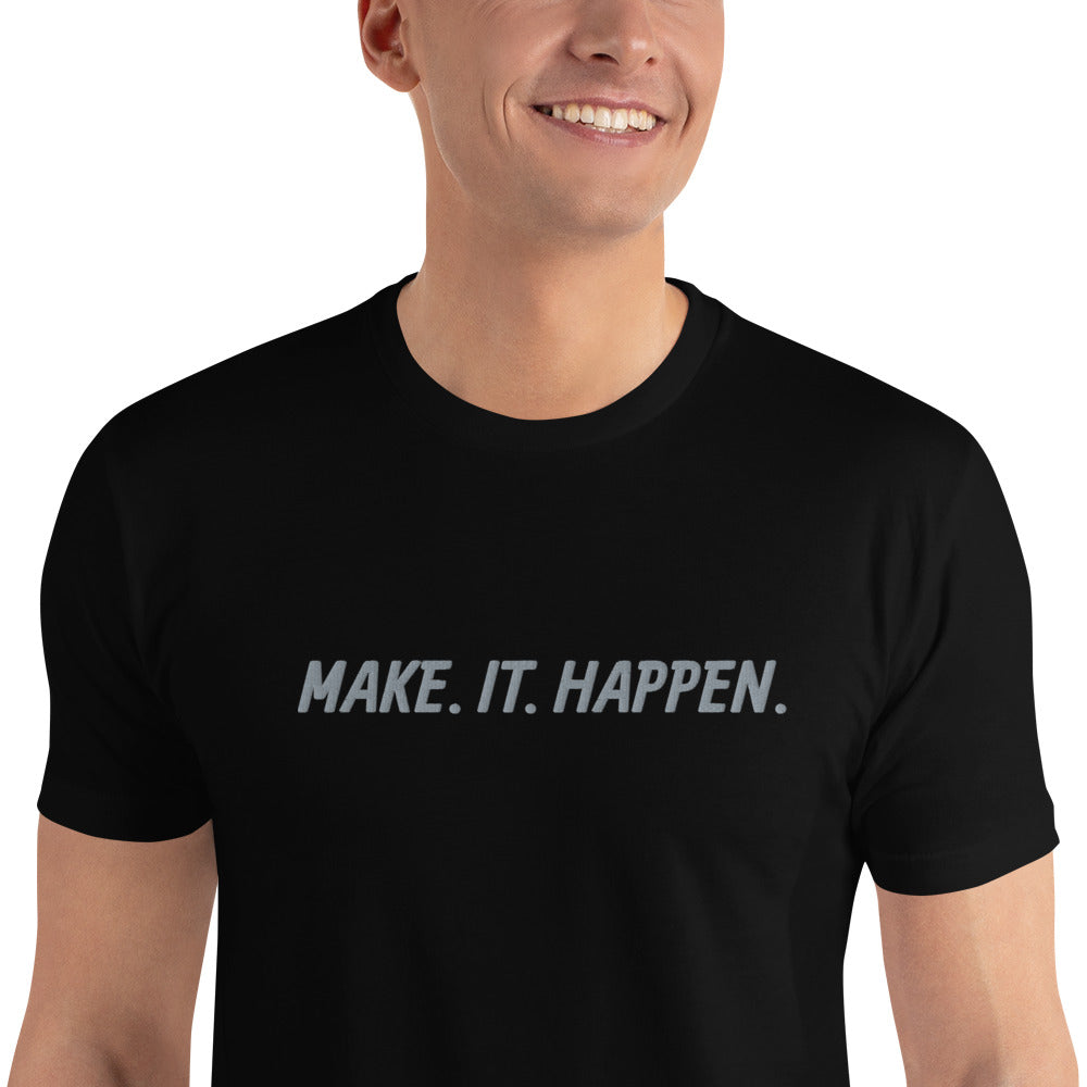 "MAKE. IT. HAPPEN." Embroidered T-shirt (Athletic Fit)