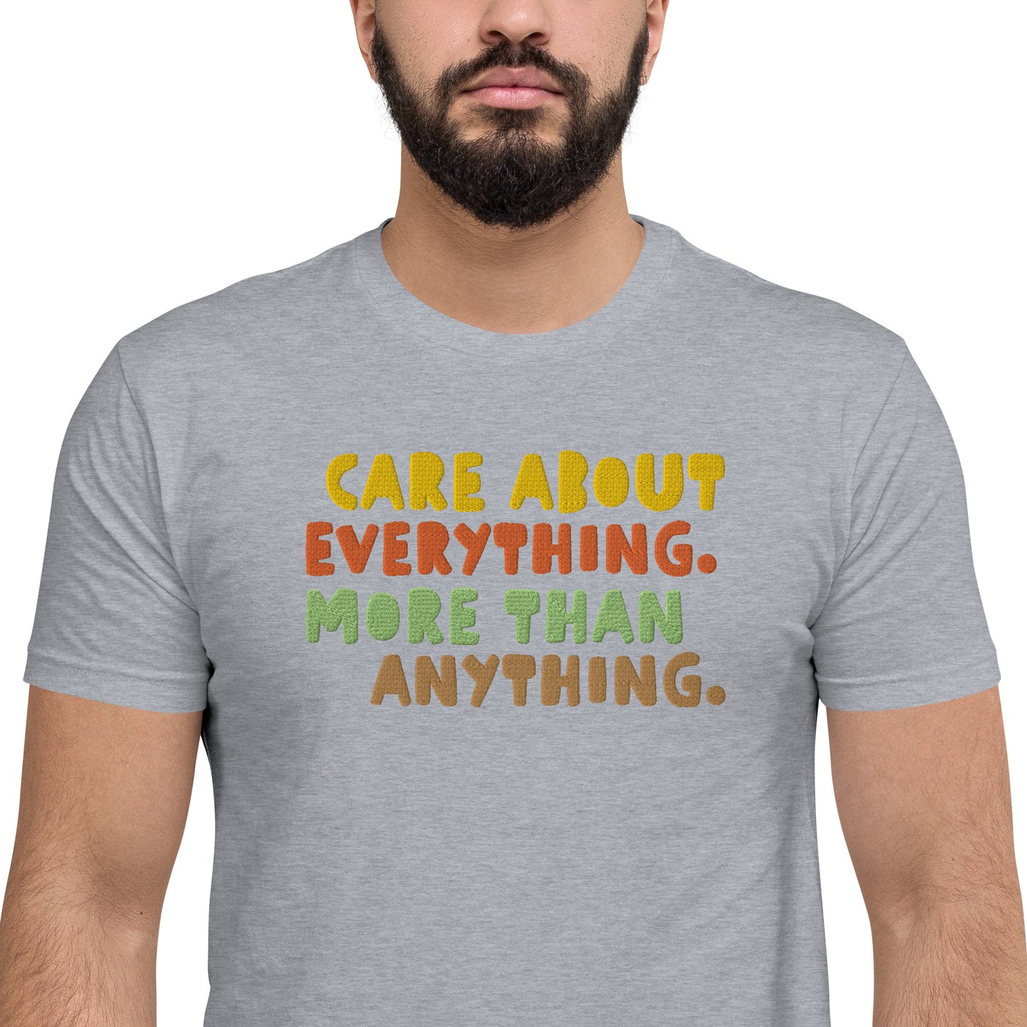 "Care about Anything as much as Everything" Embroidered T-shirt