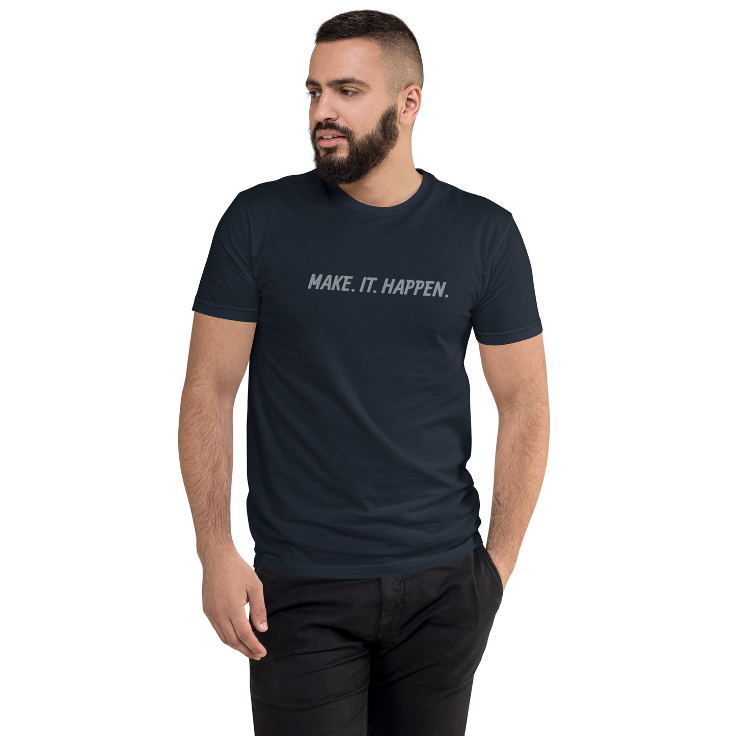 "MAKE. IT. HAPPEN." Embroidered T-shirt (Athletic Fit)