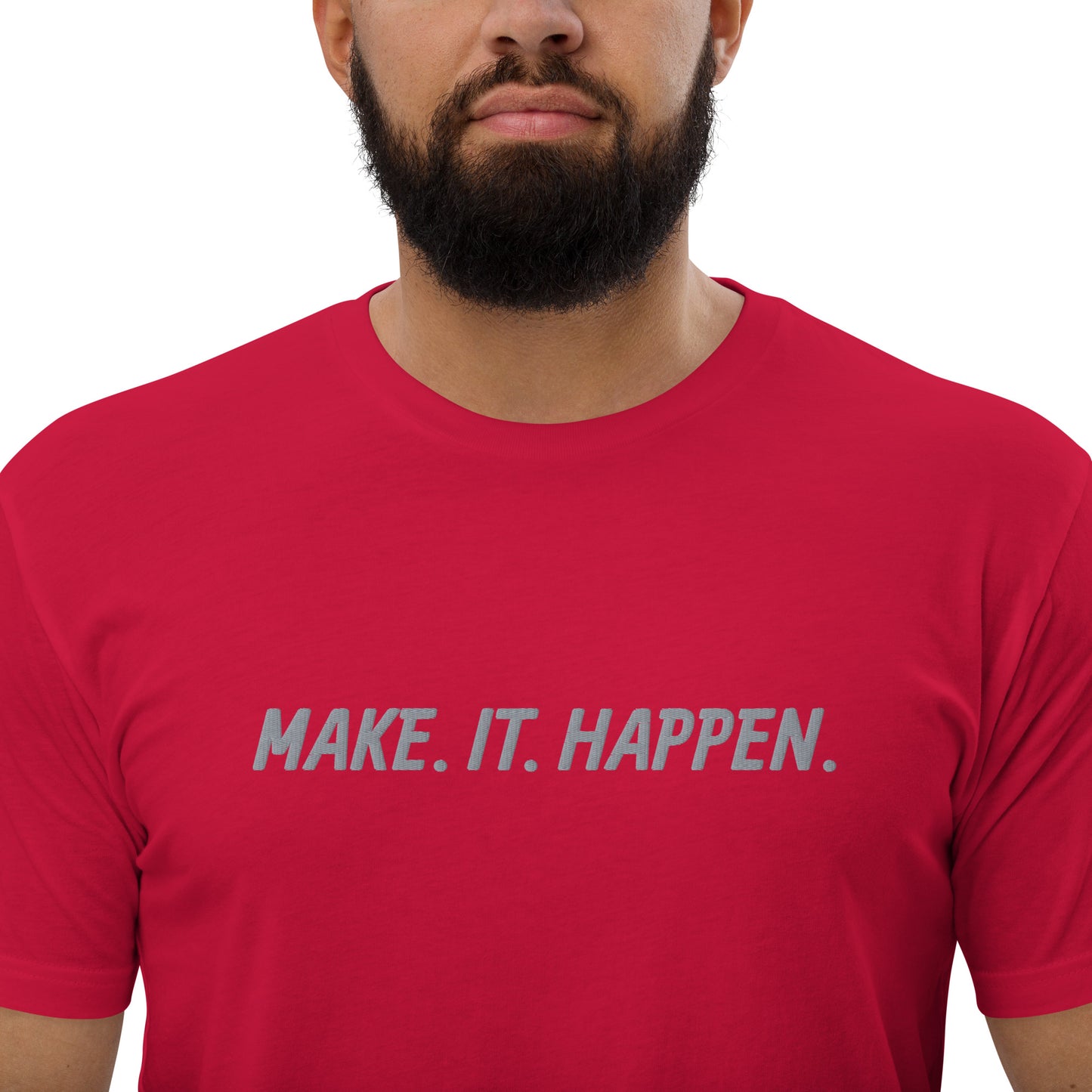 "MAKE. IT. HAPPEN." Embroidered T-shirt (Athletic Fit)
