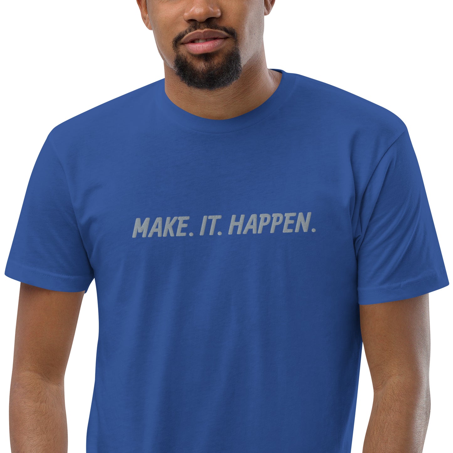 "MAKE. IT. HAPPEN." Embroidered T-shirt (Athletic Fit)