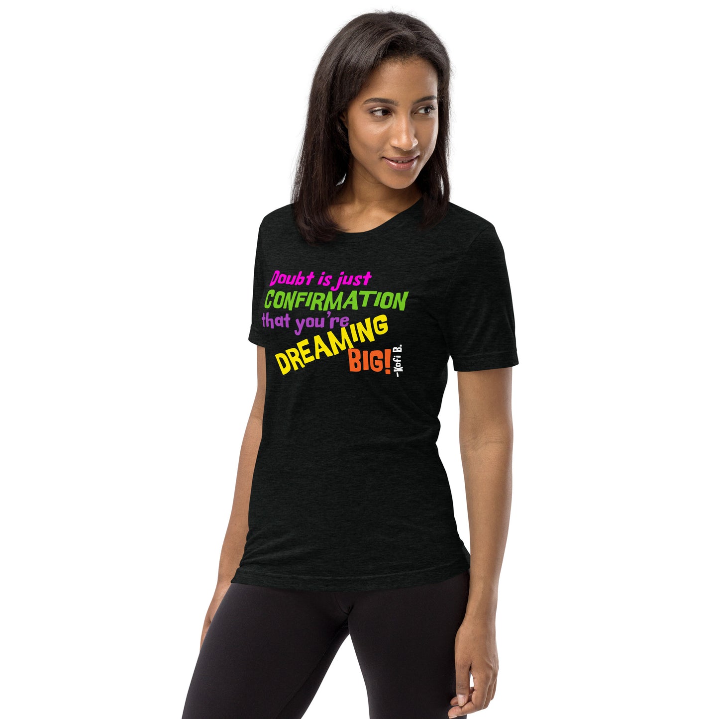 "DOUBT & DREAM BIG" Unisext-shirt (Athletic Fit/Super Soft)