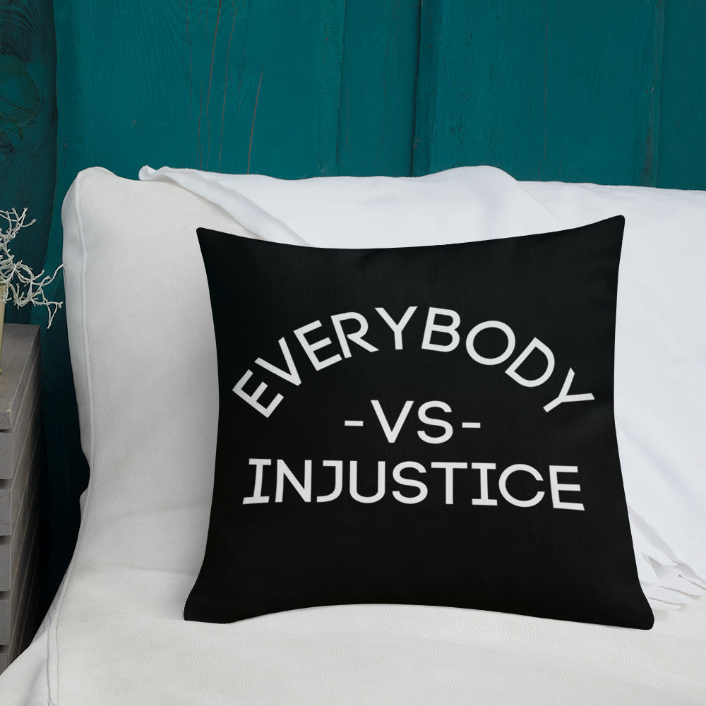 "Everybody -VS- Injustice" Premium Pillow
