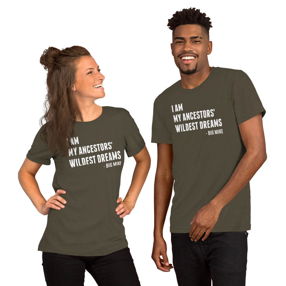 "I am my Ancestors' Wildest Dream" Unisex Shirt (Regular Fit/Soft)