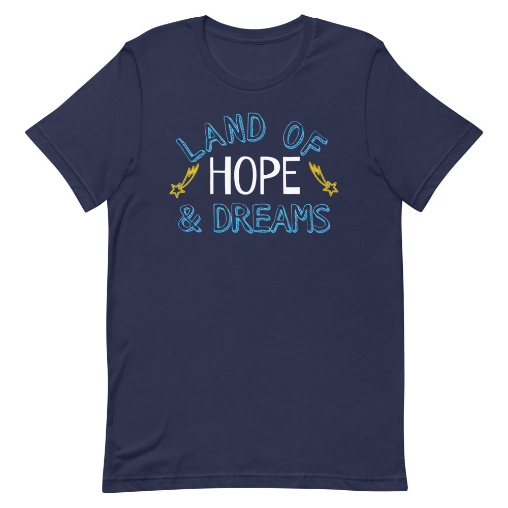 "Land of Hope & Dreams" Unisex T-Shirt (Regular Fit/Soft)