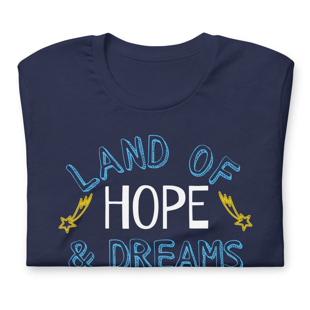"Land of Hope & Dreams" Unisex T-Shirt (Regular Fit/Soft)
