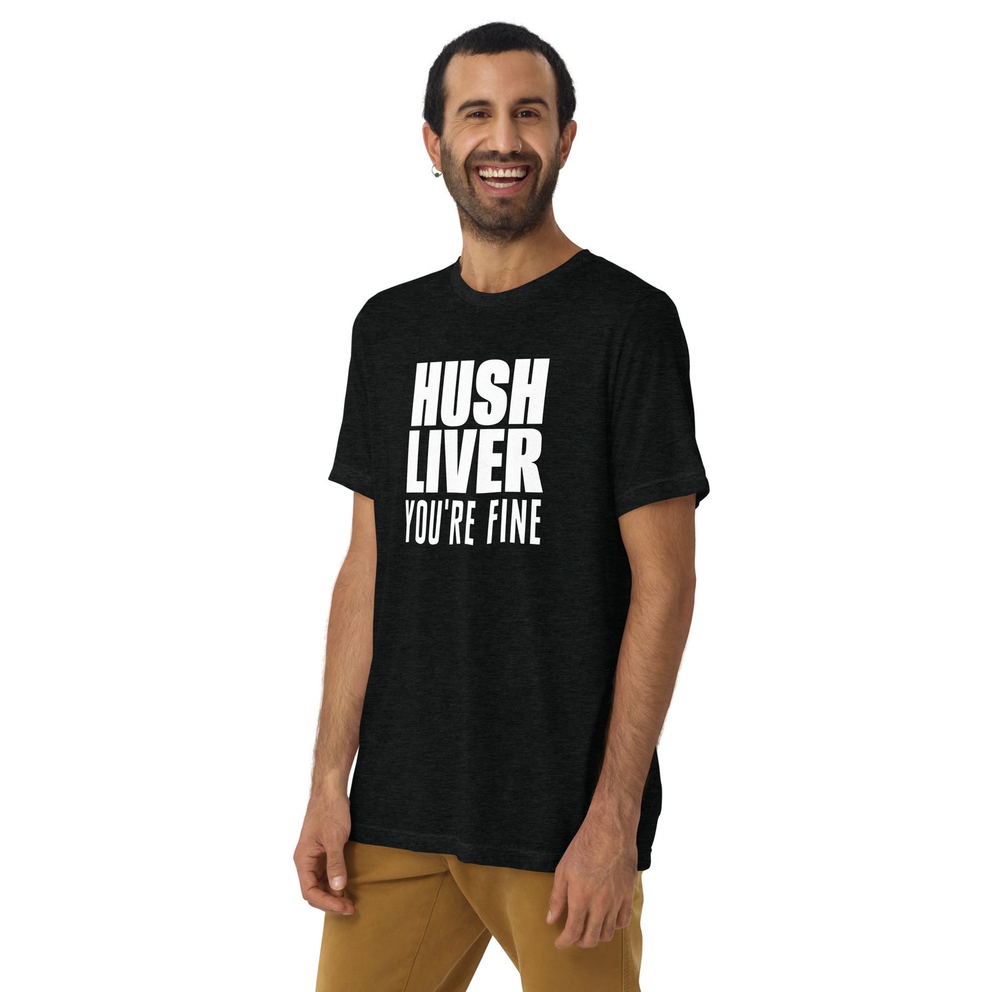 "Hush Liver, You're Fine" Short sleeve t-shirt (Super Soft/Athletic Fit)