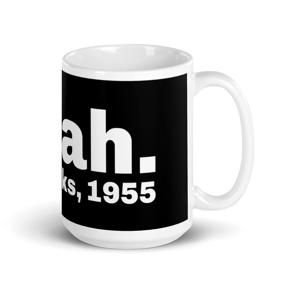 "Nah" Rosa Parks Coffee Mug. (15oz)