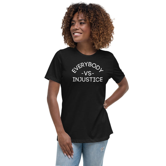 "Everybody VS Injustice" Women's Relaxed T-Shirt