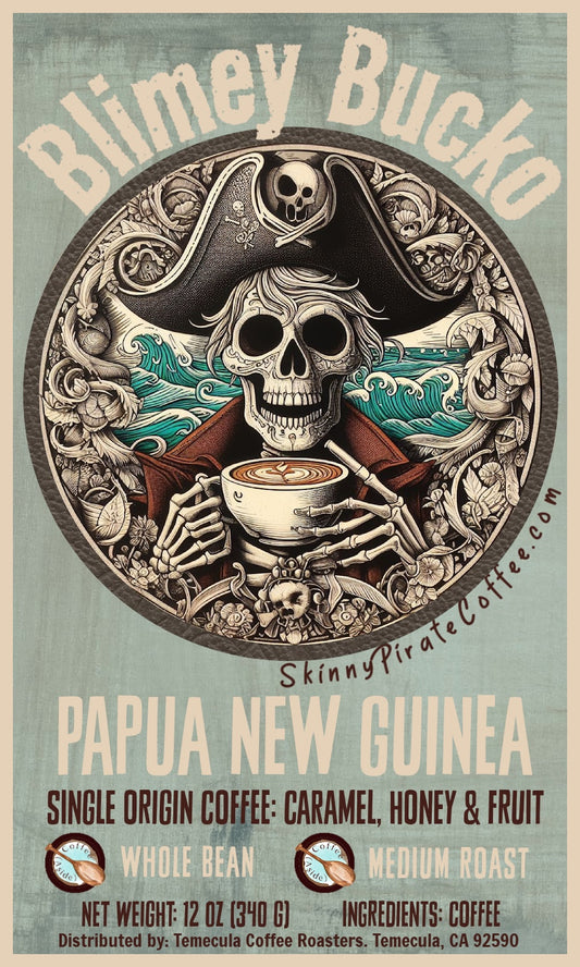 "Blimey Bucko" (Papua New Guinea); 12oz. [FREE SHIPPING]