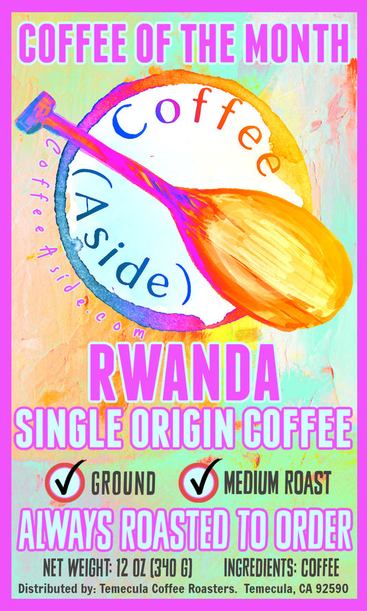 August Coffee of the Month, Rwanda; 12oz. [FREE SHIPPING]