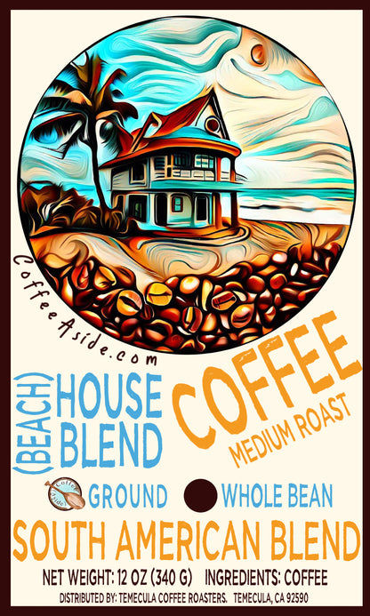 (Beach) House Blend; 12oz [FREE SHIPPING]