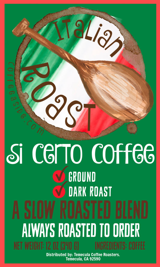 Si Certo (Italian Dark Roast); 12oz. [FREE SHIPPING]