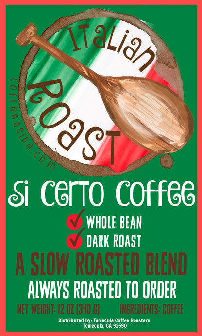 Si Certo (Italian Dark Roast); 12oz. [FREE SHIPPING]