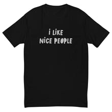 Load image into Gallery viewer, &quot;I Like Nice People&quot; Embroidered Tshirt
