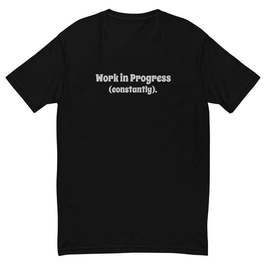 "Work in Progress (Constantly)" Embroidered T-shirt