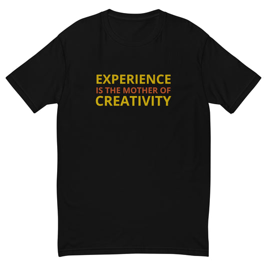 "Experience is the Mother of Creativity" Embroidered T-shirt (Athletic Fit)