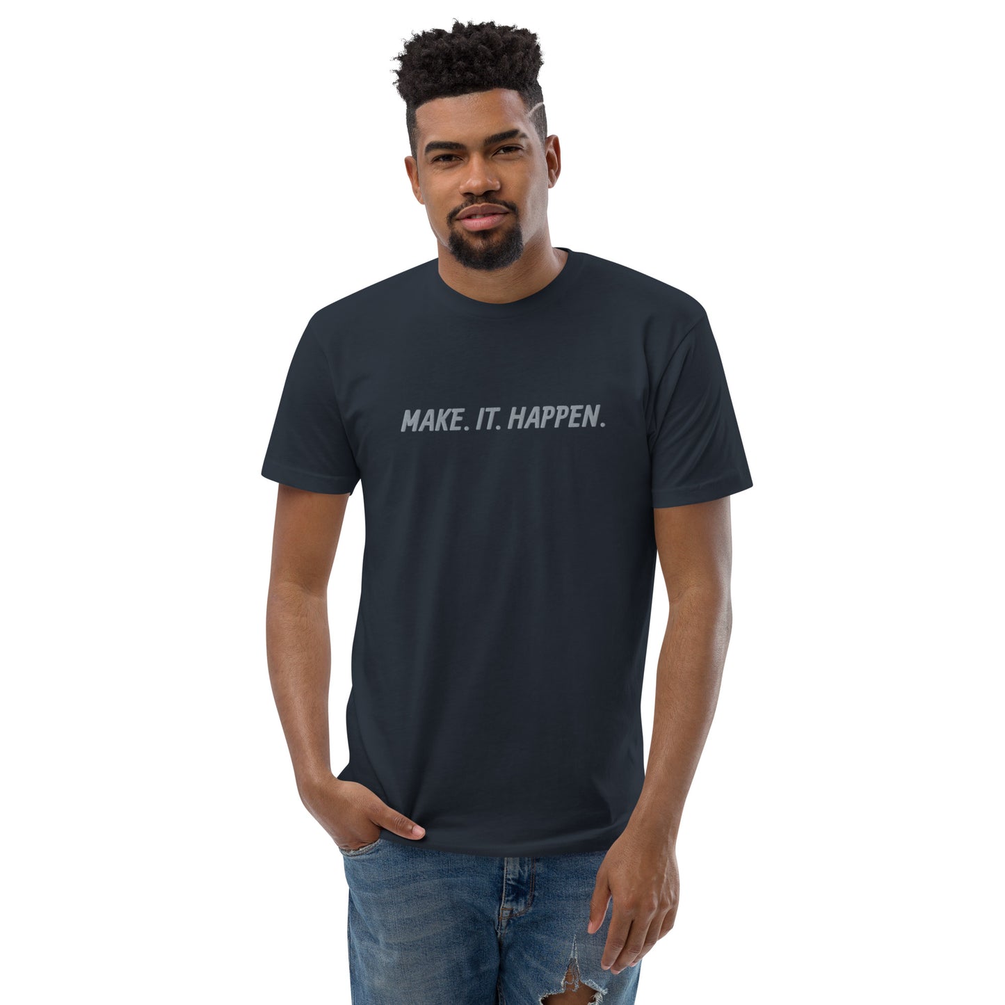 "MAKE. IT. HAPPEN." Embroidered T-shirt (Athletic Fit)