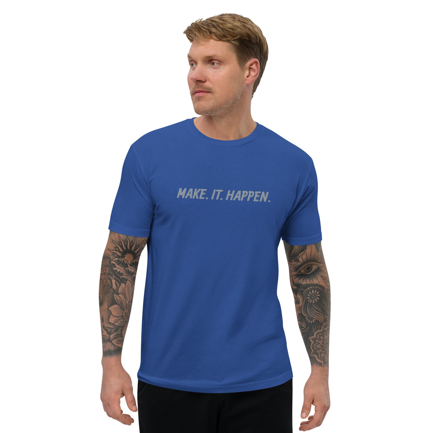 "MAKE. IT. HAPPEN." Embroidered T-shirt (Athletic Fit)