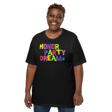 Load image into Gallery viewer, &quot;Honor, Party, Dream&quot; Unisex t-shirt
