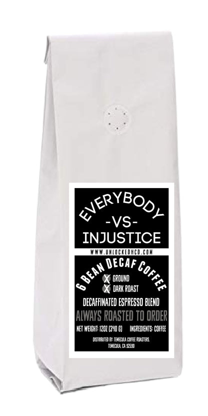 Everybody -VS- Injustice (Decafinated Espresso); 12oz [FREE SHIPPING]