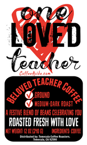 Beloved Teacher Coffee (Festive Blend); 12oz [FREE SHIPPING]