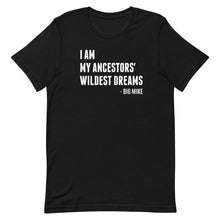 Load image into Gallery viewer, &quot;I am my Ancestors&#39; Wildest Dream&quot; Unisex Shirt (Regular Fit/Soft)
