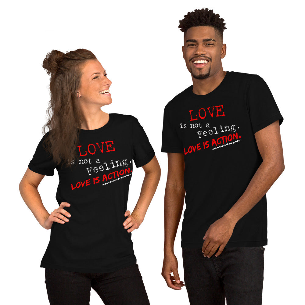 "Love is Not a Feeling" Unisex T-Shirt (Regular Fit/Soft)