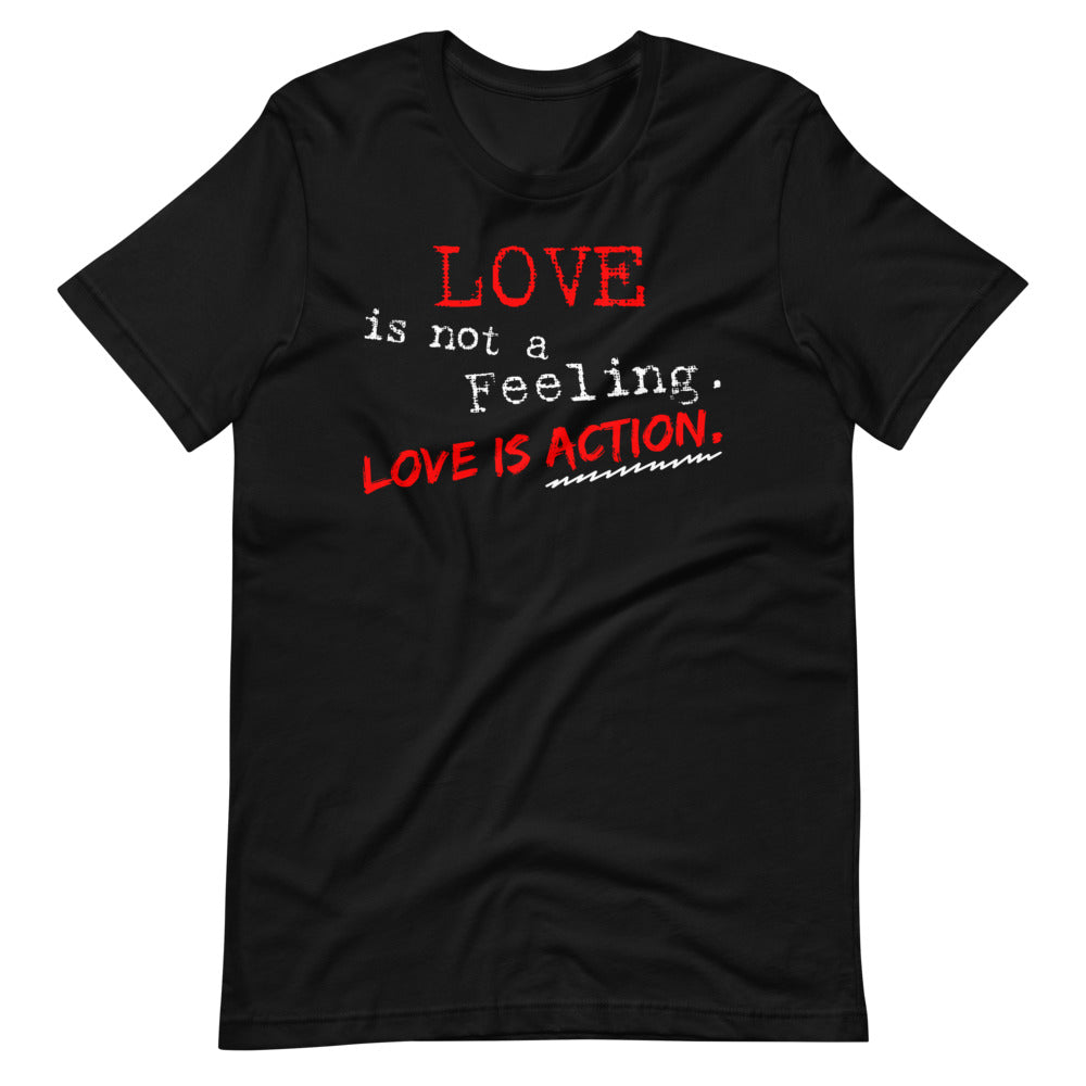 "Love is Not a Feeling" Unisex T-Shirt (Regular Fit/Soft)