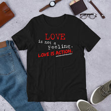 Load image into Gallery viewer, &quot;Love is Not a Feeling&quot; Unisex T-Shirt (Regular Fit/Soft)

