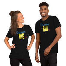 Load image into Gallery viewer, &quot;Dream Big&quot; Unisex T-Shirt (Regular Fit/Soft)
