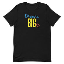 Load image into Gallery viewer, &quot;Dream Big&quot; Unisex T-Shirt (Regular Fit/Soft)
