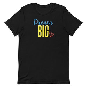 "Dream Big" Unisex T-Shirt (Regular Fit/Soft)