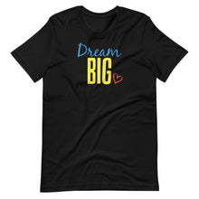 Load image into Gallery viewer, &quot;Dream Big&quot; Unisex T-Shirt (Regular Fit/Soft)
