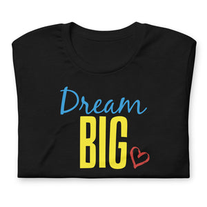 "Dream Big" Unisex T-Shirt (Regular Fit/Soft)
