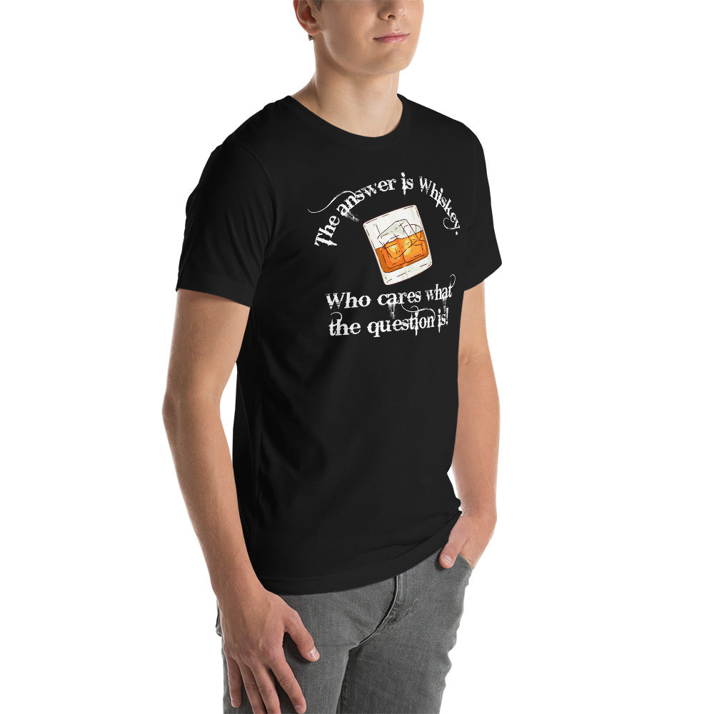 "Whiskey is the Answer" Unisex t-shirt
