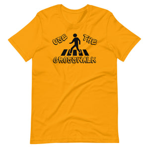 "Use the Crosswalk" Unisex T-Shirt (Regular Fit/Soft)