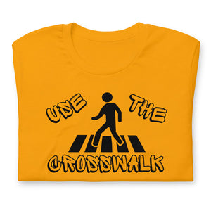 "Use the Crosswalk" Unisex T-Shirt (Regular Fit/Soft)