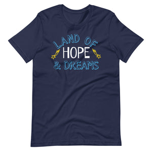 "Land of Hope & Dreams" Unisex T-Shirt (Regular Fit/Soft)