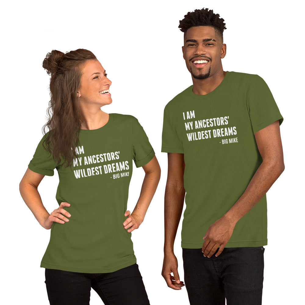 "I am my Ancestors' Wildest Dream" Unisex Shirt (Regular Fit/Soft)