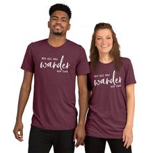Load image into Gallery viewer, &quot;Not All Who Wander Are Lost&quot; Unisex T-shirt (Athletic Fit/Super Soft)

