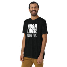 Load image into Gallery viewer, &quot;Hush Liver, You&#39;re Fine&quot; Short sleeve t-shirt (Super Soft/Athletic Fit)
