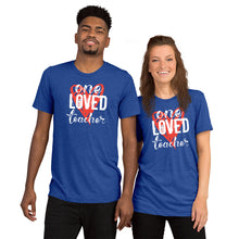 Load image into Gallery viewer, &quot;One Loved Teacher&quot; Short sleeve t-shirt (Super Soft)
