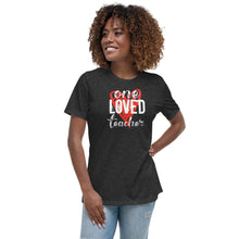 Load image into Gallery viewer, &quot;One Loved Teacher&quot; Women&#39;s Relaxed T-Shirt
