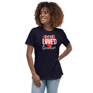 "One Loved Teacher" Women's Relaxed T-Shirt